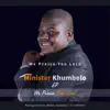 Minister Khumbelo - We Praise You Lord - Single
